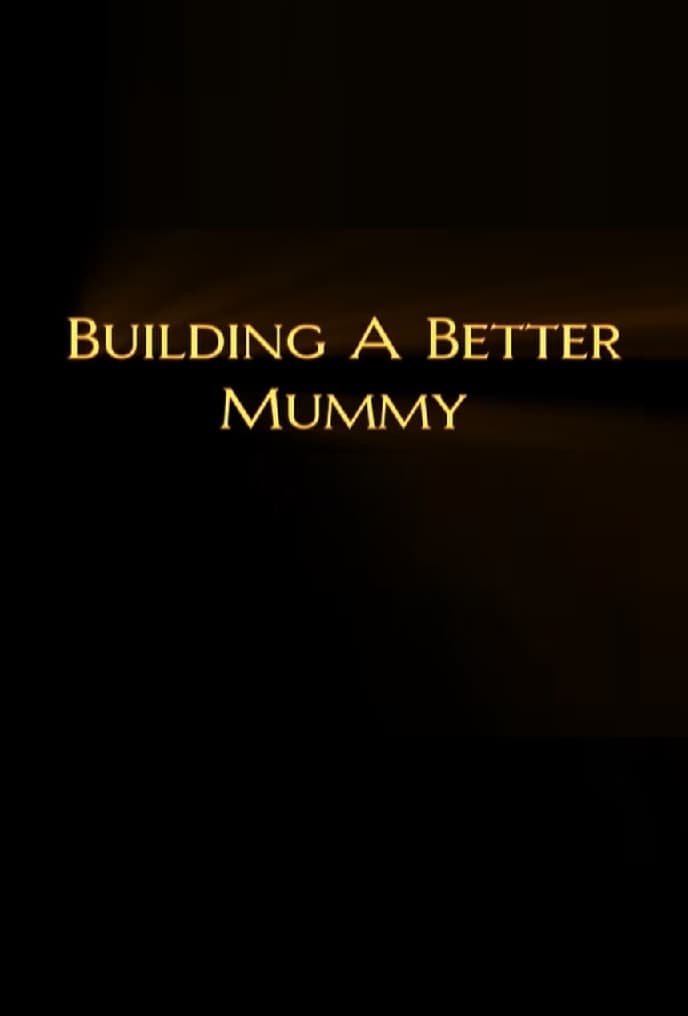 Постер Building A Better Mummy